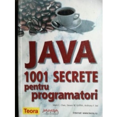 Java 1001 secrete pentru programatori- Mark C.Chan, Steven W.Griffith, Anthony F.Iasi