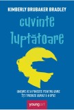 Cuvinte luptatoare - Kimberly Brubaker Bradley - Editura Arthur