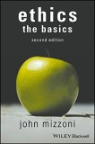 Ethics: The Basics | John Mizzoni, 2020, John Wiley &amp; Sons Inc