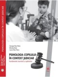 Psihologia copilului in context judiciar. Fundamente teoretice si aplicative/George Visu-Petra, Monica Buta, Laura Visu-Petra, ASCR