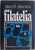 Filatelia de la A la Z - Marcel Danescu, Carte Hobby, Colectii, Filatelie