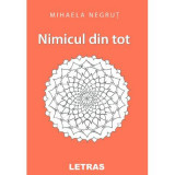 Nimicul din tot - Mihaela Negrut