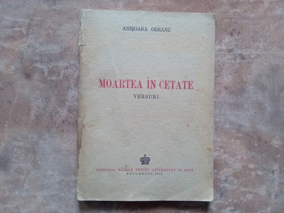 MOARTEA IN CETATE - ANISOARA ODEANU, 1943 foto