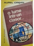 Aurel Crisan - O lume intr-un clasor... (Editia: 1983)