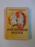 VIATA SPATARULUI MILESCU , ED. a - III - a REVAZUTA SI ADAUGITA de RADU BOUREANU , 1942