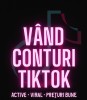 Vand conturi tik tok cu monetizare, 100%