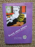 Olimpian Ungherea - Scara catre infern. Confesiunile criminalului Andrei Zavera (cu autograful autorului)