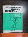 TEHNOLOGIA PRODUSULUI DE BIOSINTEZĂ - C. Oniscu