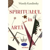 Spiritualul &icirc;n artă - Wassily Kandinsky