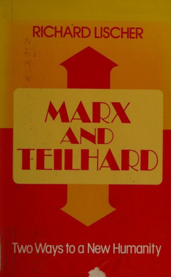 Marx and Teilhard Two ways to a new humanity/ Richard Lischer foto