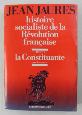 HISTOIRE SOCIALISTE DE LA REVOLUTION FRANCAISE , TOME I- LA CONSTITUANTE , PREMIERE PARTIE par JEAN JAURES , 1969 foto