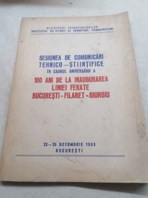 100 ani de la inaugurarea liniei ferate București filaret Giurgiu 1969 foto