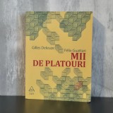Gilles Deleuze; F&eacute;lix Guattari - Mii de platouri | Deleuze și Guattari, filosofie contemporană, rizom