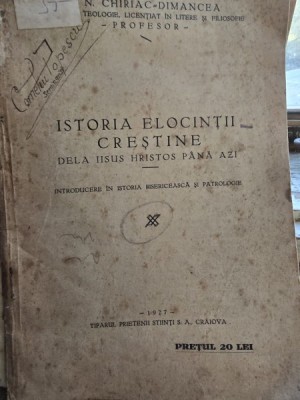 Istoria elocintei crestine de la Iisus Hristos pana azi. Introducere in istoria bisericeasca si patrologie - N. Chiriac Dimancea foto