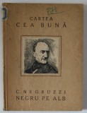 NEGRU PE ALB de C. NEGRUZZI , 1922 , MINIMA UZURA A COTORULUI