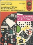Cumpara ieftin Calculatorul electronic - unealta secolului XX - Vasile V. Vacaru