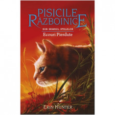 Pisicile Razboinice - Sub semnul stelelor. Cartea a XX-a: Ecouri Pierdute, Erin Hunter