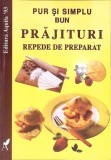 PUR SI SIMPLU BUN, PRAJITURI REPEDE DE PREPARAT-COLECTIV-275516