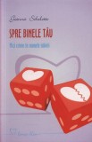 Spre binele tău. Mici crime &icirc;n numele iubirii - Paperback brosat - Gianna Schelotto - All