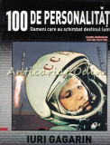 100 De Personalitati - Iuri Gagarin - Nr.: 21