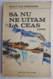 Sa nu ne uitam la ceas &ndash; Rodica Ojog-Brasoveanu