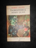 ROBERT GRAVES - INGROZITORUL DOMN GUNN