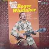 Disc vinil, LP. Settle Down With Roger Whittaker-ROGER WHITTAKER-240628