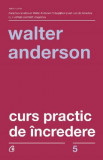 Curs practic de incredere - Walter Anderson