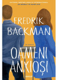 Cumpara ieftin Oameni Anxiosi, Fredrik Backman - Editura Art