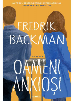 Oameni Anxiosi, Fredrik Backman - Editura Art foto