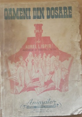 Oameni Din Dosare Vol 2 - Aurel I. Ispir, 1947 foto