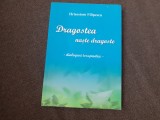 Carte Hrisostom Filipescu - Dragostea naste dragoste. Dialoguri terapeutice, An 2018, Format 14x21 cm, 220 pagini, Beletristica