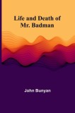 Life and Death of Mr. Badman