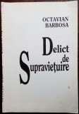 Cumpara ieftin OCTAVIAN BARBOSA: DELICT DE SUPRAVIETUIRE(VERSURI 1994/DESENE MIRCEA DUMITRESCU)
