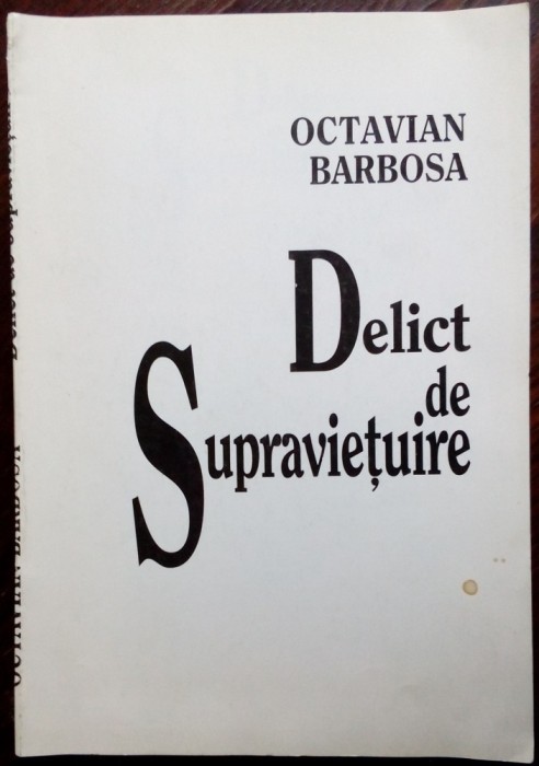OCTAVIAN BARBOSA: DELICT DE SUPRAVIETUIRE(VERSURI 1994/DESENE MIRCEA DUMITRESCU)