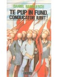 Daniel Banulescu - Te pup in fund, conducator iubit (Editia: 1994)