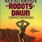 Isaac Asimov - The Robots of Dawn ( ROBOT # 3 )