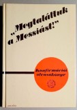 ,,Megtalaltuk a Messiast!&quot; - Konfirmacioi olvasokonyv - Szenasi Sandor