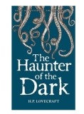 Collected Stories Vol. III - The Haunter of the Dark | H.P. Lovecraft, Wordsworth Editions Ltd