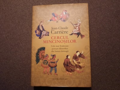 Jean Claude Carriere - Cercul mincinosilor. Cele mai frumoase povesti CARTONATA foto