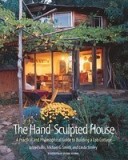 The Hand-Sculpted House: A Practical and Philosophical Guide to Building a Cob Cottage