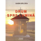 Sabin Baldea - Drum spre lumina - 135396