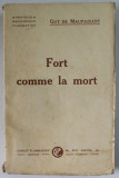 FORT COMME LA MORT par GUY DE MAUPASSANT , roman , 1926