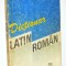 Dictionar LATIN ROMAN - Voichita Ionescu