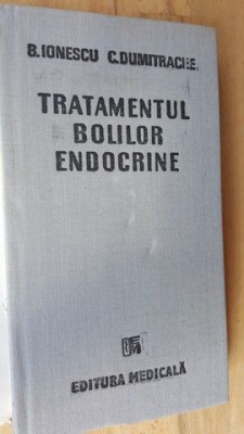 Tratamentul bolilor endocrine- B.Ionescu, C.Dumitrache foto