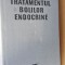 Tratamentul bolilor endocrine- B.Ionescu, C.Dumitrache