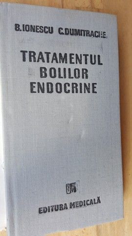 Tratamentul bolilor endocrine- B.Ionescu, C.Dumitrache