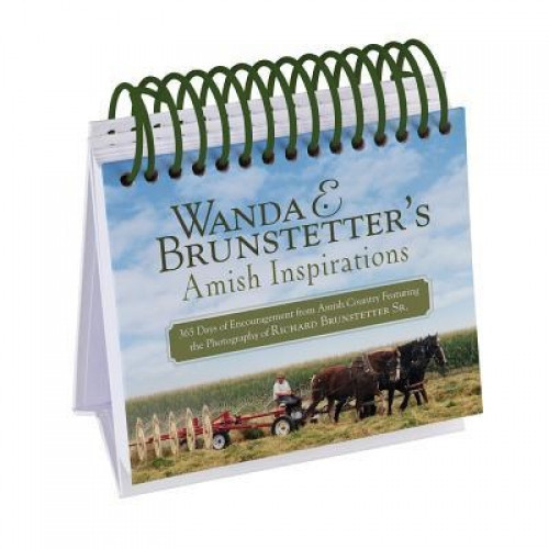 Wanda E. Brunstetter&#039;s Amish Inspirations: 365 Days of Encouragement from Amish Country Featuring the Photography of Richard Brunstetter Sr.