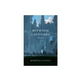 Between Latitudes: Poems