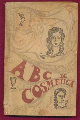 &amp;quot;ABC de cosmetică&amp;quot; - Irina Hunian, Mihail Hunian - Editura tehnică - 1969. foto